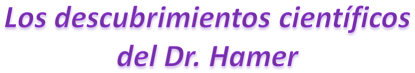 Los descubrimientos científicos del Dr. Hamer